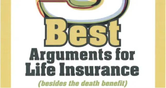 5 Best Arguments for Life Insurance (besides the death benefit)